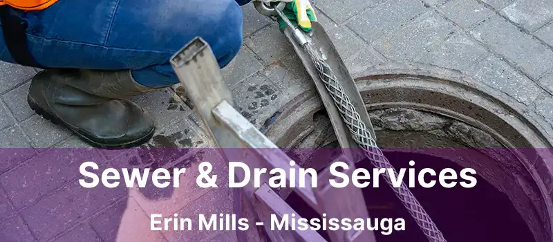  Sewer & Drain Services Erin Mills - Mississauga